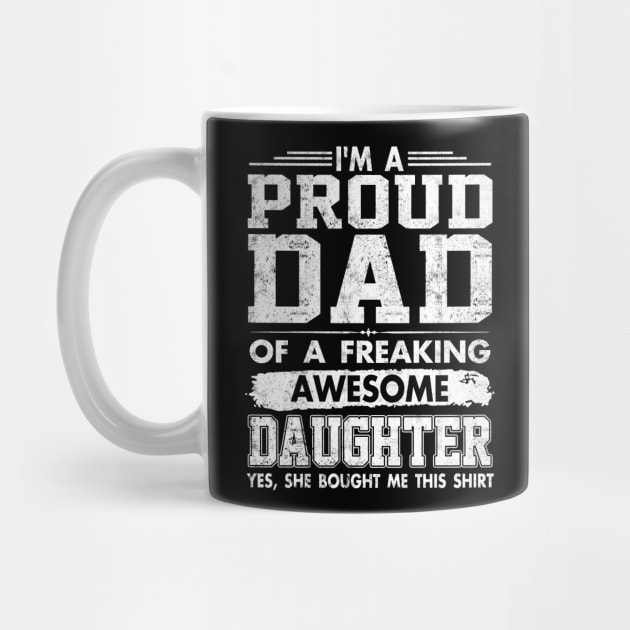 I'm A Dad of A Freaking Awesome Daughter by Otis Patrick